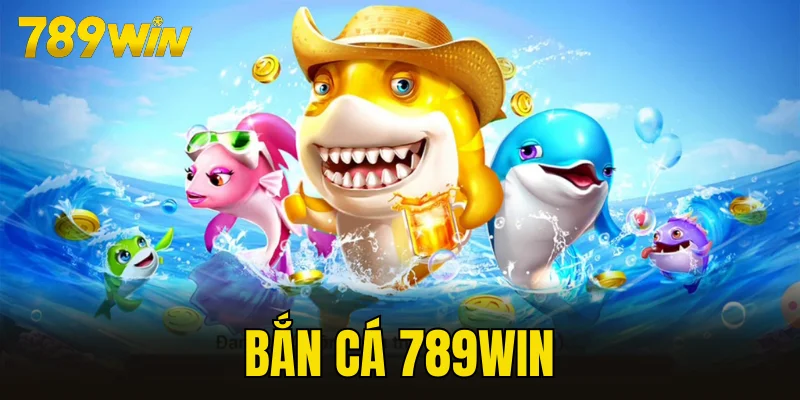 Bắn Cá 789WIN